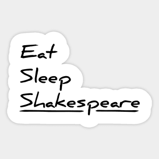 Eat, sleep, Shakespeare funny t-shirt Sticker